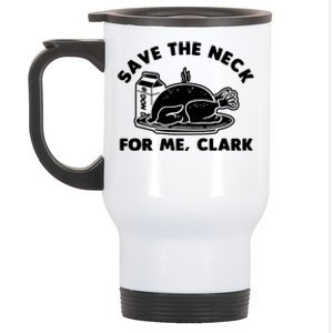 Save The Neck For Me Clark Stainless Steel Travel Mug