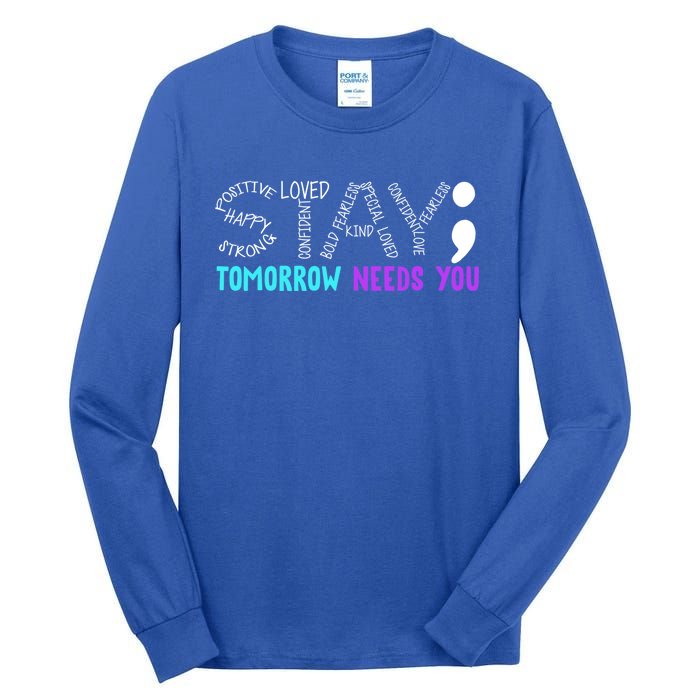 Stay Tomorrow Needs You Gift Tall Long Sleeve T-Shirt