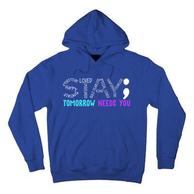 Stay Tomorrow Needs You Gift Tall Hoodie