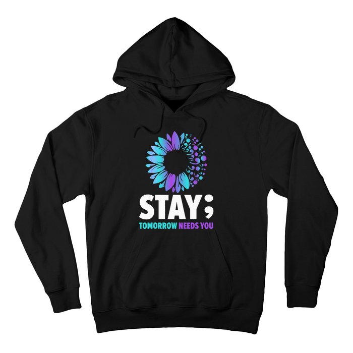 Stay Tomorrow Needs You Mental Health Awareness Support Hoodie