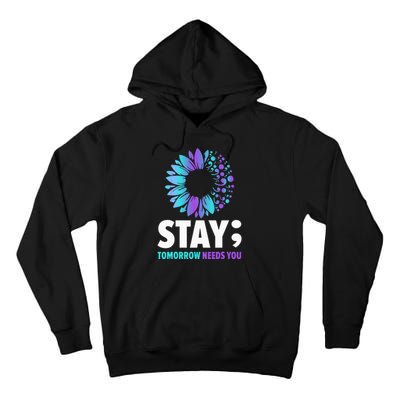 Stay Tomorrow Needs You Mental Health Awareness Support Tall Hoodie