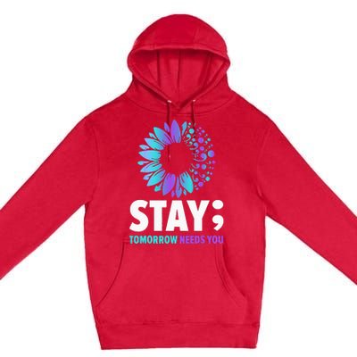 Stay Tomorrow Needs You Mental Health Awareness Support Premium Pullover Hoodie