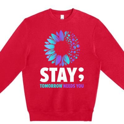 Stay Tomorrow Needs You Mental Health Awareness Support Premium Crewneck Sweatshirt