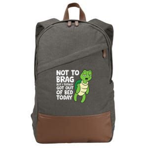 Sea Turtle Not To Brag But I Totally Got Out Of Bed Today Great Gift Cotton Canvas Backpack