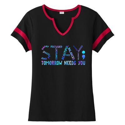 Stay Tomorrow Needs You Suicide Prevention Awareness Week Ladies Halftime Notch Neck Tee