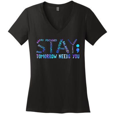 Stay Tomorrow Needs You Suicide Prevention Awareness Week Women's V-Neck T-Shirt