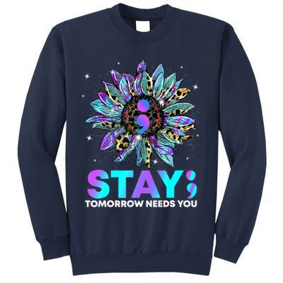 Stay Tomrrow Needs You Suicide Prevention Awareness Sweatshirt