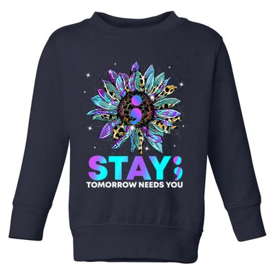 Stay Tomrrow Needs You Suicide Prevention Awareness Toddler Sweatshirt