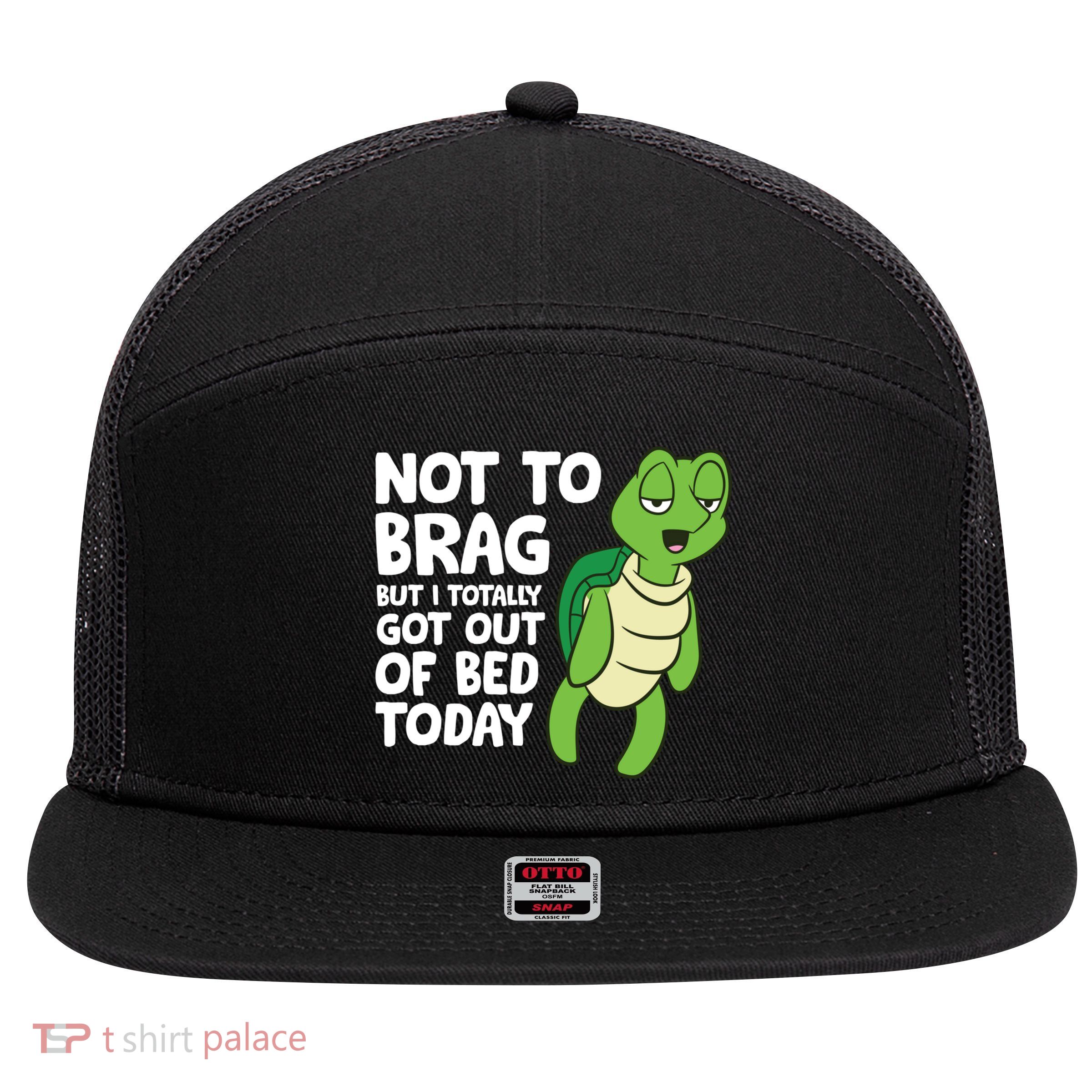 Sea Turtle Not To Brag But I Totally Got Out Of Bed Today 7 Panel Mesh Trucker Snapback Hat