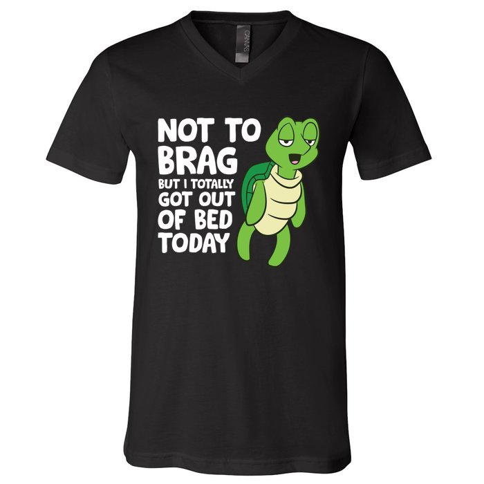 Sea Turtle Not To Brag But I Totally Got Out Of Bed Today V-Neck T-Shirt