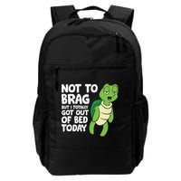 Sea Turtle Not To Brag But I Totally Got Out Of Bed Today Backpack