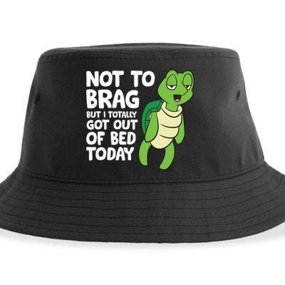 Sea Turtle Not To Brag But I Totally Got Out Of Bed Today Sustainable Bucket Hat