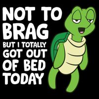 Sea Turtle Not To Brag But I Totally Got Out Of Bed Today 16 in Basic Backpack