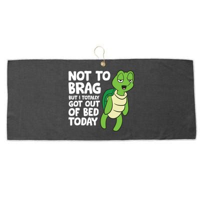 Sea Turtle Not To Brag But I Totally Got Out Of Bed Today Large Microfiber Waffle Golf Towel
