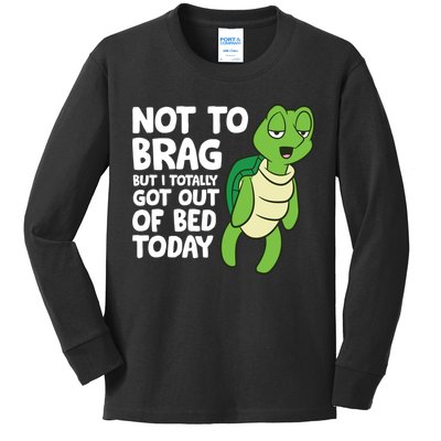Sea Turtle Not To Brag But I Totally Got Out Of Bed Today Kids Long Sleeve Shirt