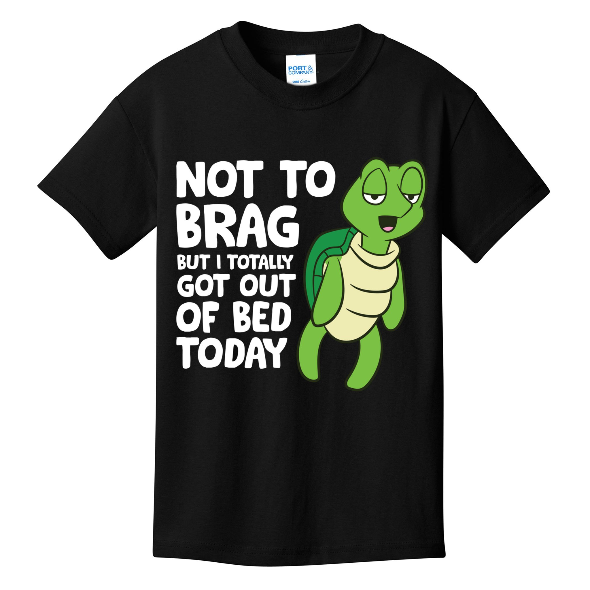 Sea Turtle Not To Brag But I Totally Got Out Of Bed Today Kids T-Shirt