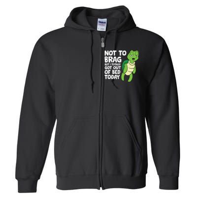 Sea Turtle Not To Brag But I Totally Got Out Of Bed Today Full Zip Hoodie