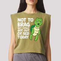 Sea Turtle Not To Brag But I Totally Got Out Of Bed Today Garment-Dyed Women's Muscle Tee