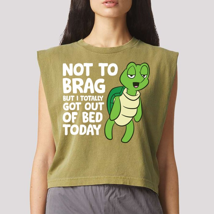 Sea Turtle Not To Brag But I Totally Got Out Of Bed Today Garment-Dyed Women's Muscle Tee