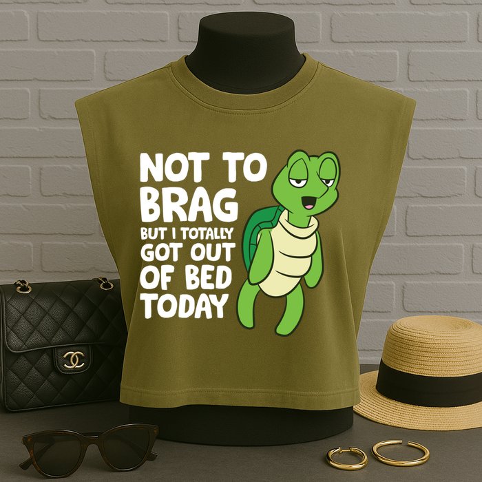 Sea Turtle Not To Brag But I Totally Got Out Of Bed Today Garment-Dyed Women's Muscle Tee