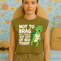 Sea Turtle Not To Brag But I Totally Got Out Of Bed Today Garment-Dyed Women's Muscle Tee