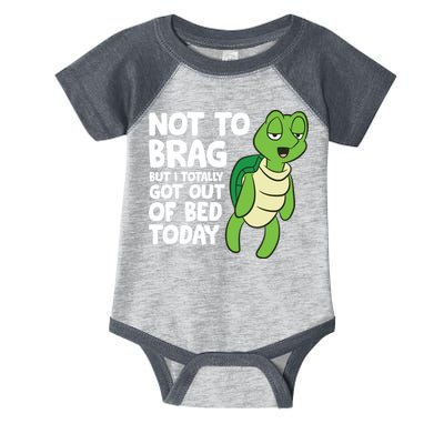 Sea Turtle Not To Brag But I Totally Got Out Of Bed Today Infant Baby Jersey Bodysuit