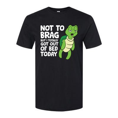 Sea Turtle Not To Brag But I Totally Got Out Of Bed Today Softstyle CVC T-Shirt