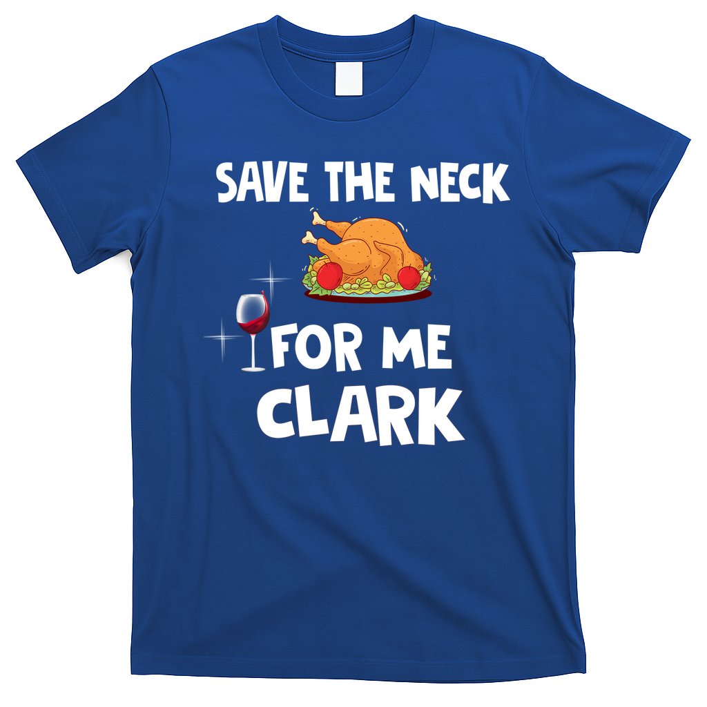 Save The Neck For Me Clark Funny Thanksgiving Christmas Vacation Movie Quote T-Shirt
