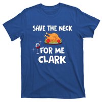 Save The Neck For Me Clark Funny Thanksgiving Christmas Vacation Movie Quote T-Shirt