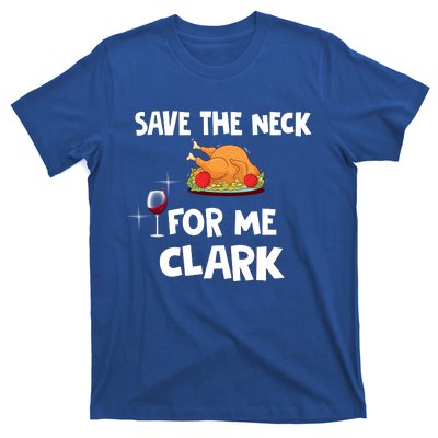 Save The Neck For Me Clark Funny Thanksgiving Christmas Vacation Movie Quote T-Shirt