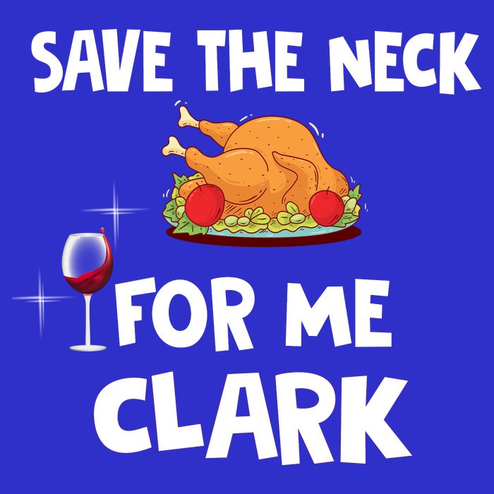Save The Neck For Me Clark Funny Thanksgiving Christmas Vacation Movie Quote Baby Bodysuit