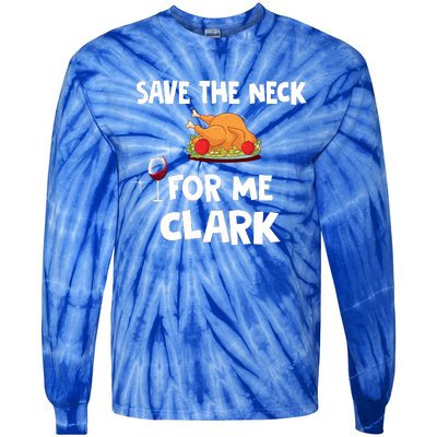 Save The Neck For Me Clark Funny Thanksgiving Christmas Vacation Movie Quote Tie-Dye Long Sleeve Shirt