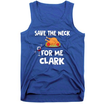 Save The Neck For Me Clark Funny Thanksgiving Christmas Vacation Movie Quote Tank Top