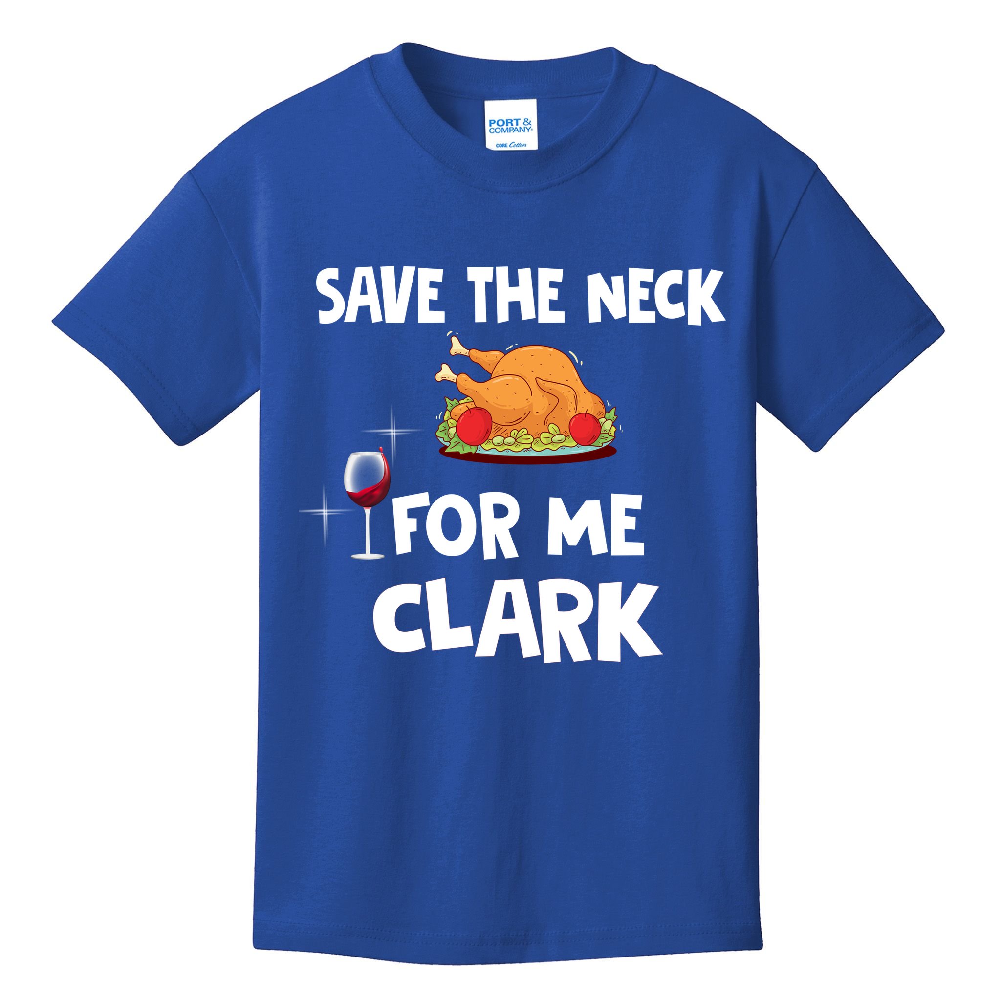 Save The Neck For Me Clark Funny Thanksgiving Christmas Vacation Movie Quote Kids T-Shirt