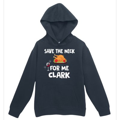 Save The Neck For Me Clark Funny Thanksgiving Christmas Vacation Movie Quote Urban Pullover Hoodie