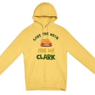 Save The Neck For Me Clark Christmas Premium Pullover Hoodie