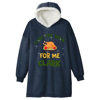 Save The Neck For Me Clark Christmas Hooded Wearable Blanket