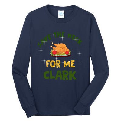 Save The Neck For Me Clark Christmas Tall Long Sleeve T-Shirt