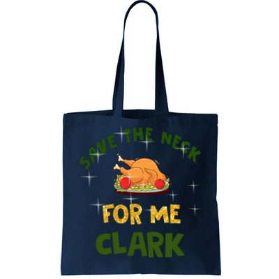 Save The Neck For Me Clark Christmas Tote Bag