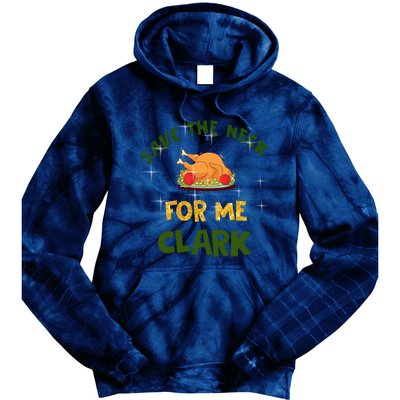 Save The Neck For Me Clark Christmas Tie Dye Hoodie