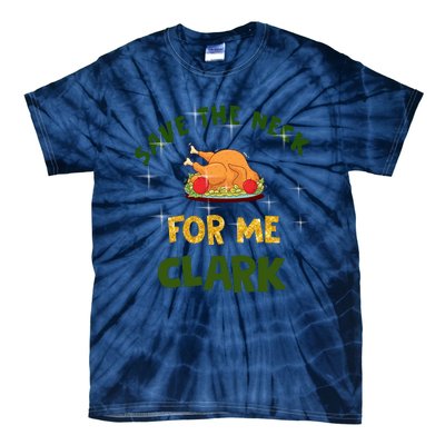 Save The Neck For Me Clark Christmas Tie-Dye T-Shirt