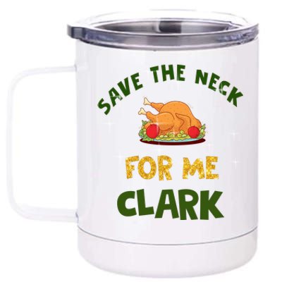 Save The Neck For Me Clark Christmas 12 oz Stainless Steel Tumbler Cup