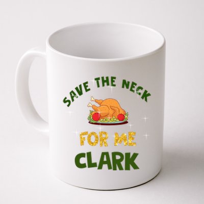 Save The Neck For Me Clark Christmas Coffee Mug