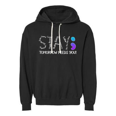 STAY Tomorrow Needs You Semicolon Suicide Prevention Awareness Garment-Dyed Fleece Hoodie