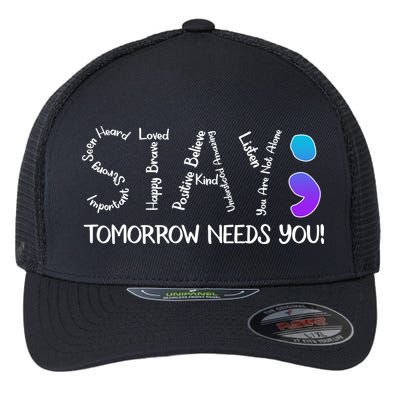 STAY Tomorrow Needs You Semicolon Suicide Prevention Awareness Flexfit Unipanel Trucker Cap