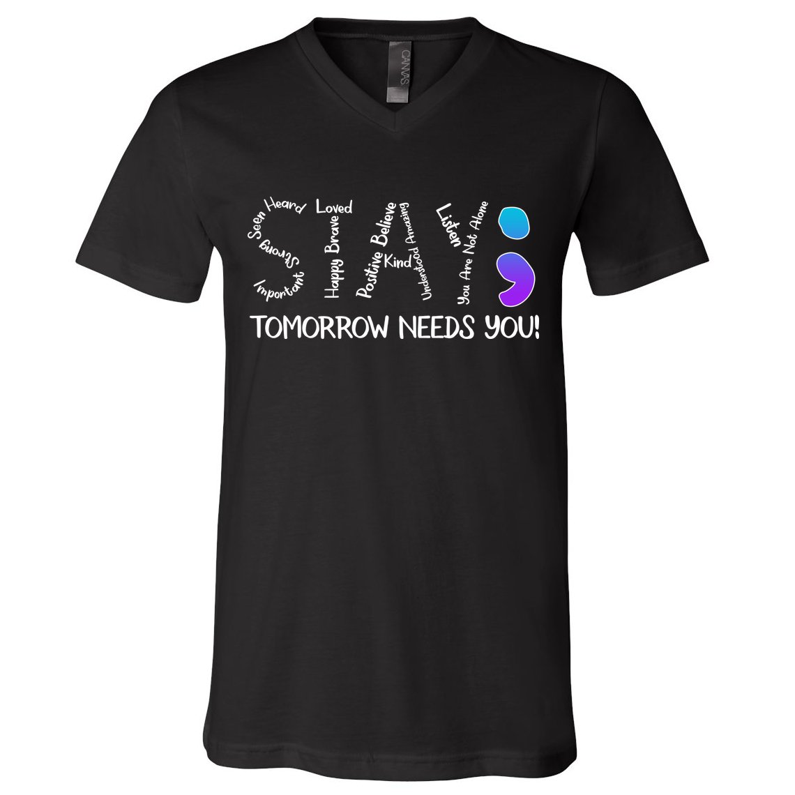 STAY Tomorrow Needs You Semicolon Suicide Prevention Awareness V-Neck T-Shirt