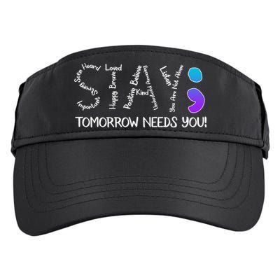 STAY Tomorrow Needs You Semicolon Suicide Prevention Awareness Adult Drive Performance Visor