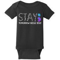 STAY Tomorrow Needs You Semicolon Suicide Prevention Awareness Baby Bodysuit