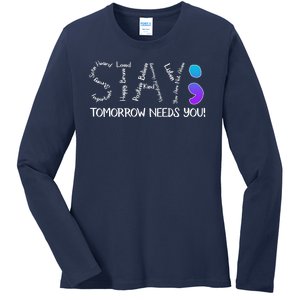 STAY Tomorrow Needs You Semicolon Suicide Prevention Awareness Ladies Long Sleeve Shirt