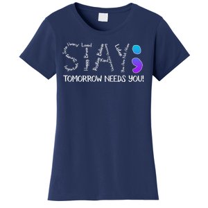 STAY Tomorrow Needs You Semicolon Suicide Prevention Awareness Women's T-Shirt